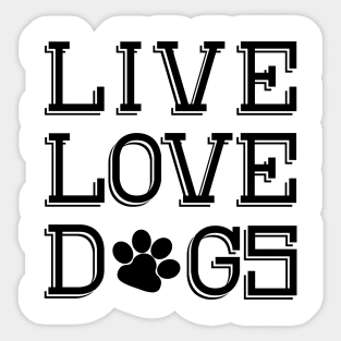 Live Love Dogs Sticker